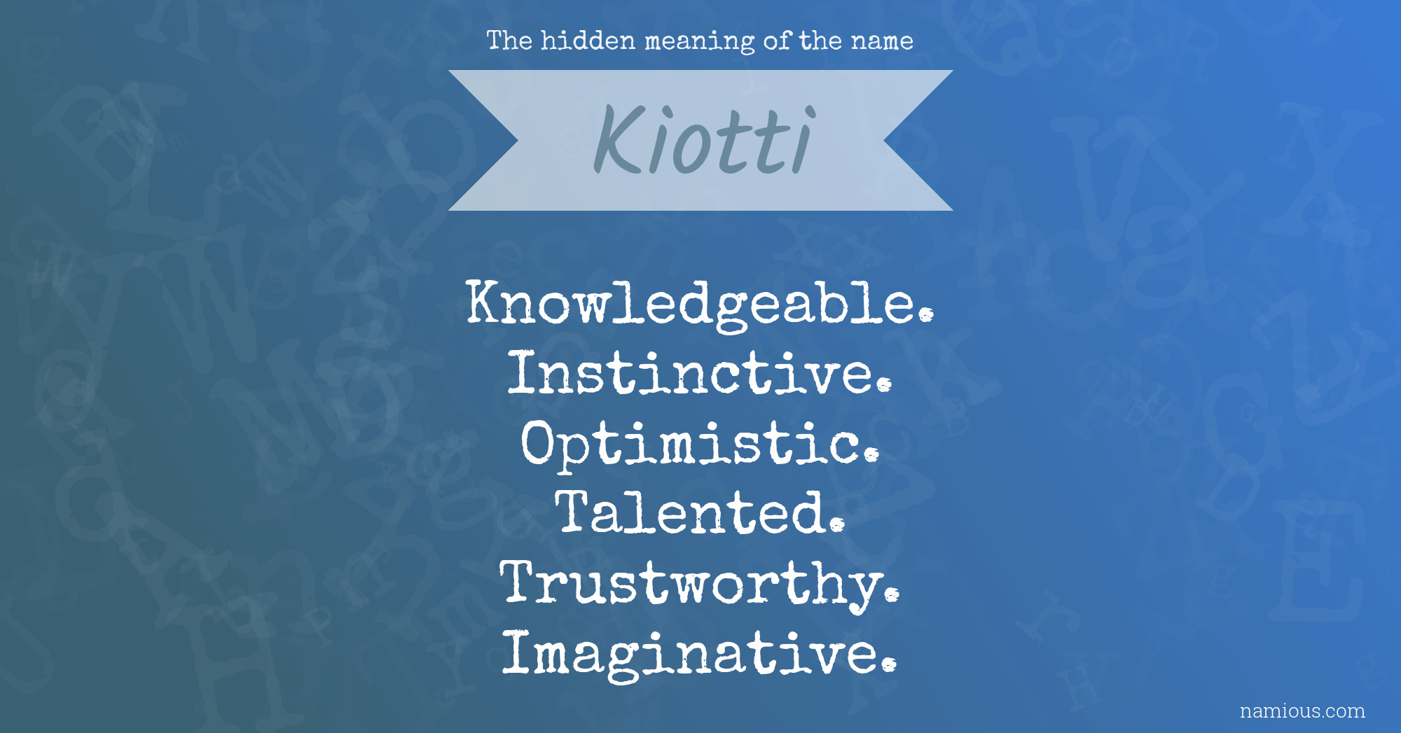 The hidden meaning of the name Kiotti