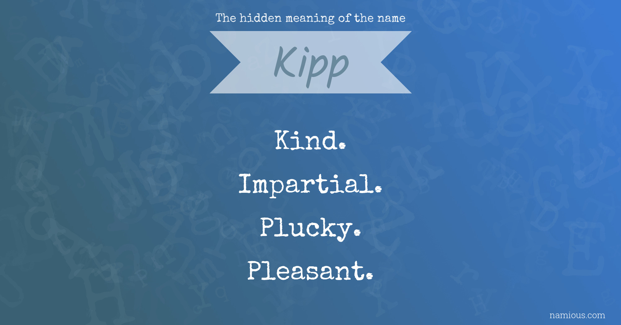 The hidden meaning of the name Kipp