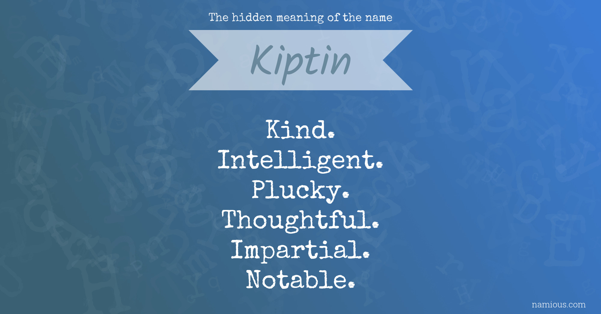 The hidden meaning of the name Kiptin