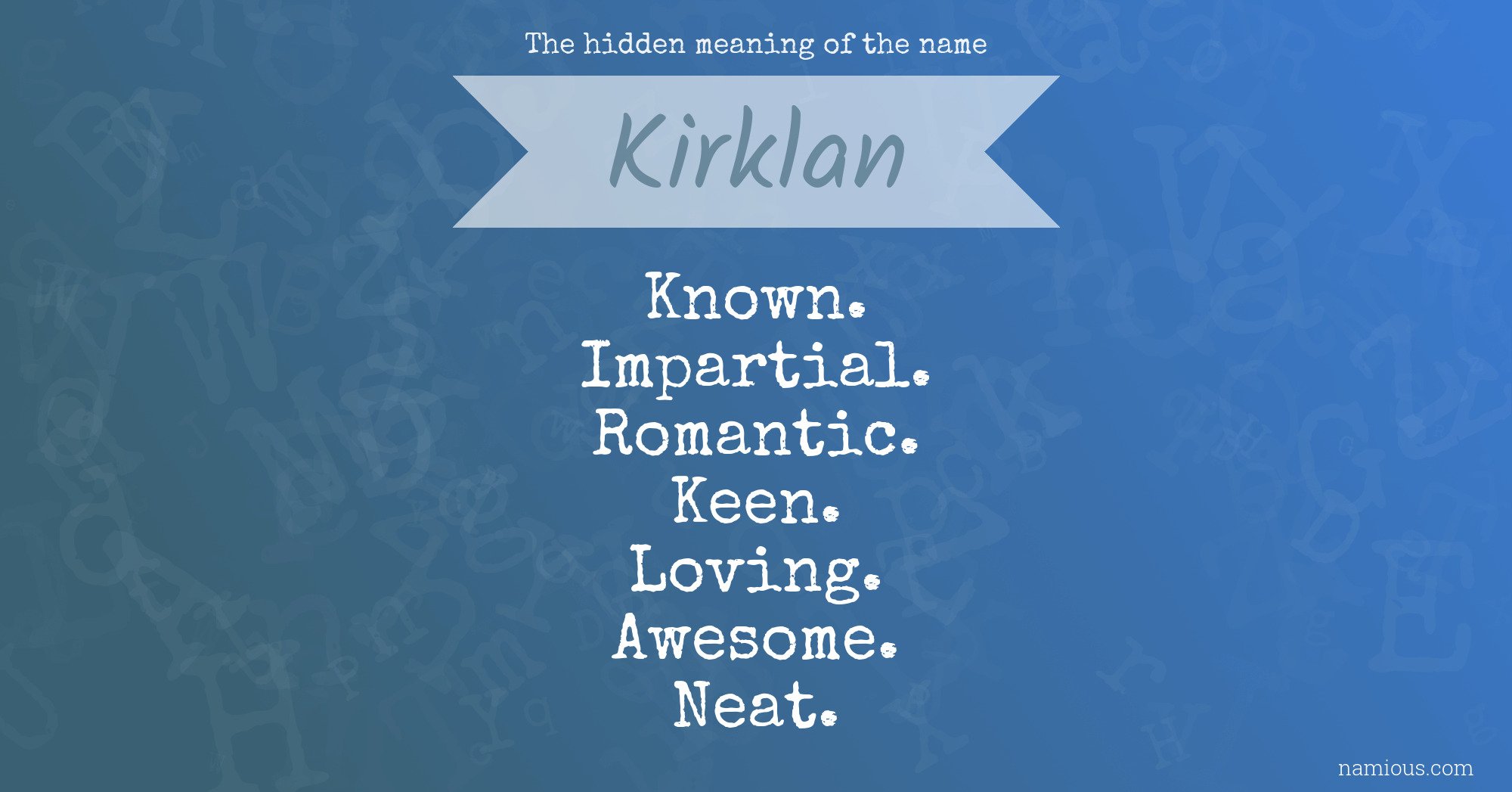 The hidden meaning of the name Kirklan