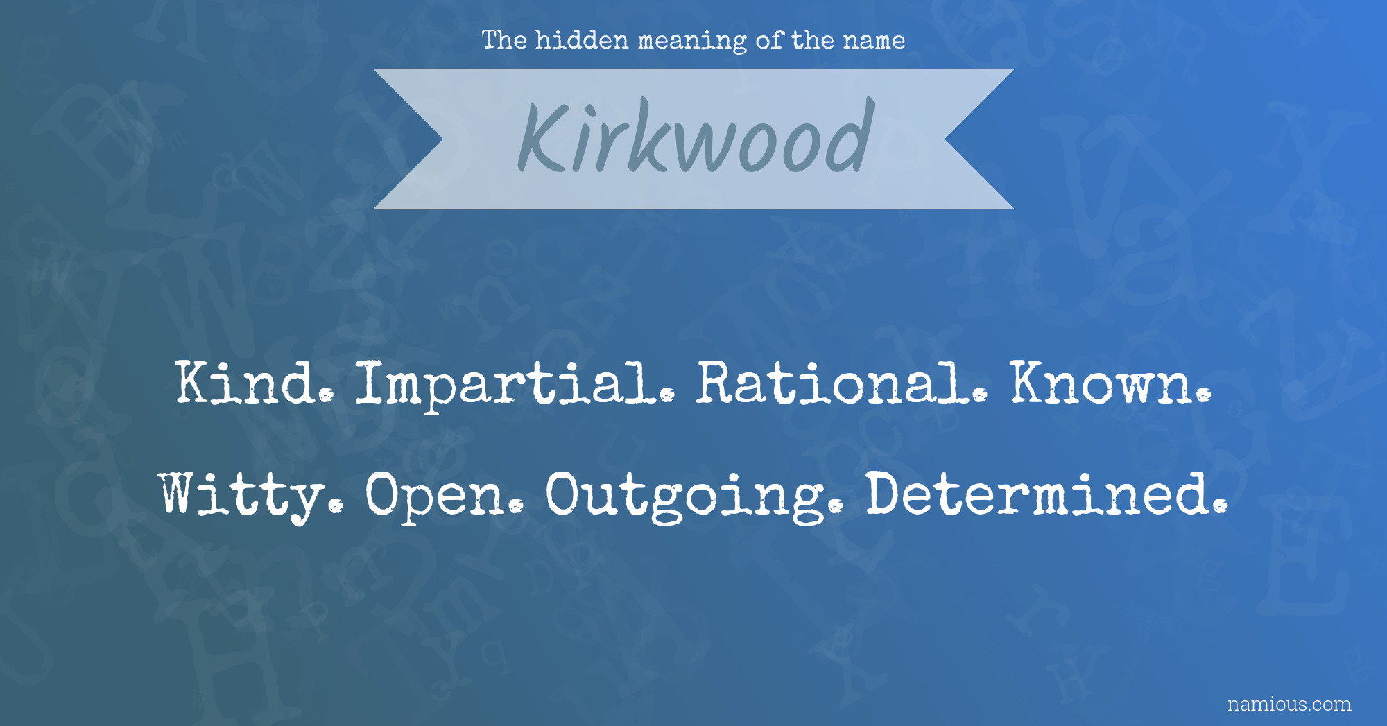 The hidden meaning of the name Kirkwood