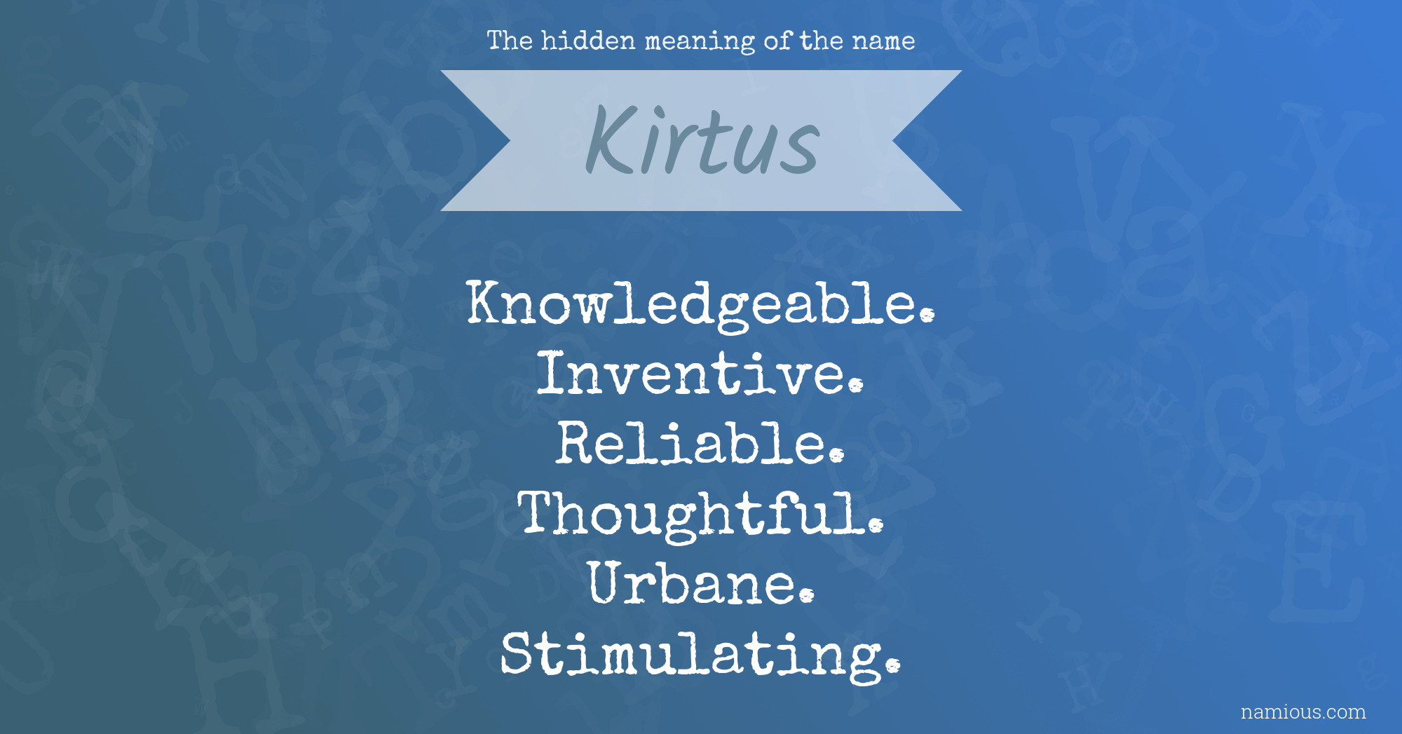 The hidden meaning of the name Kirtus