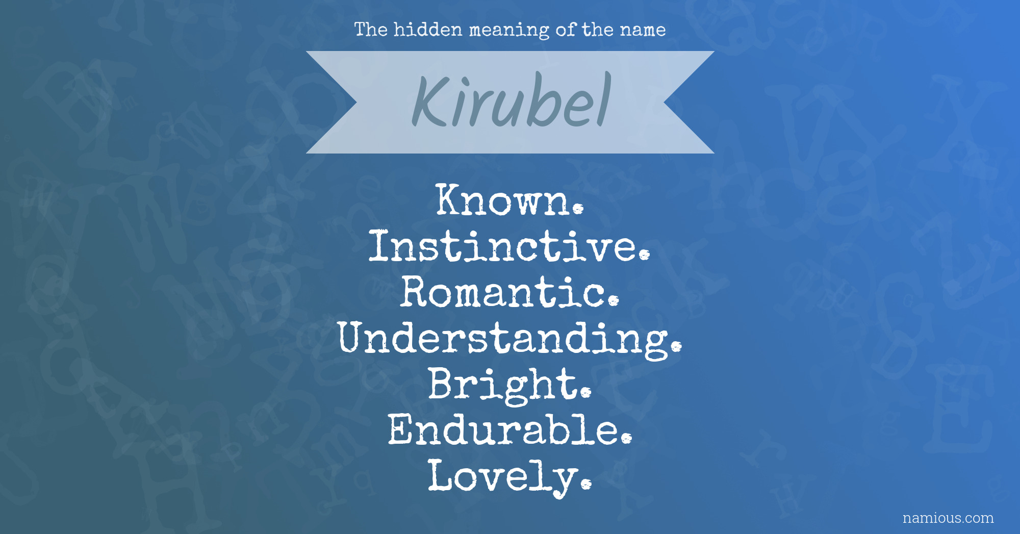 The hidden meaning of the name Kirubel