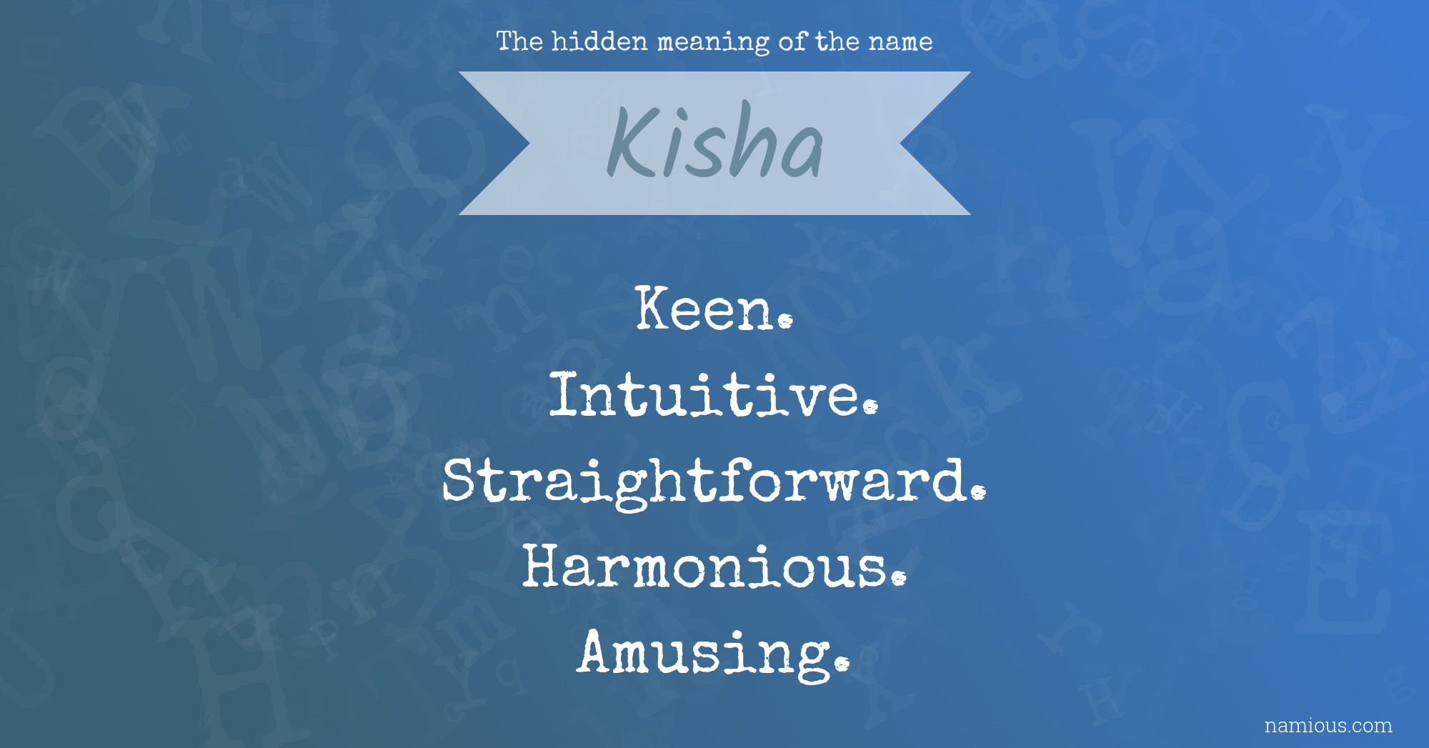 The hidden meaning of the name Kisha