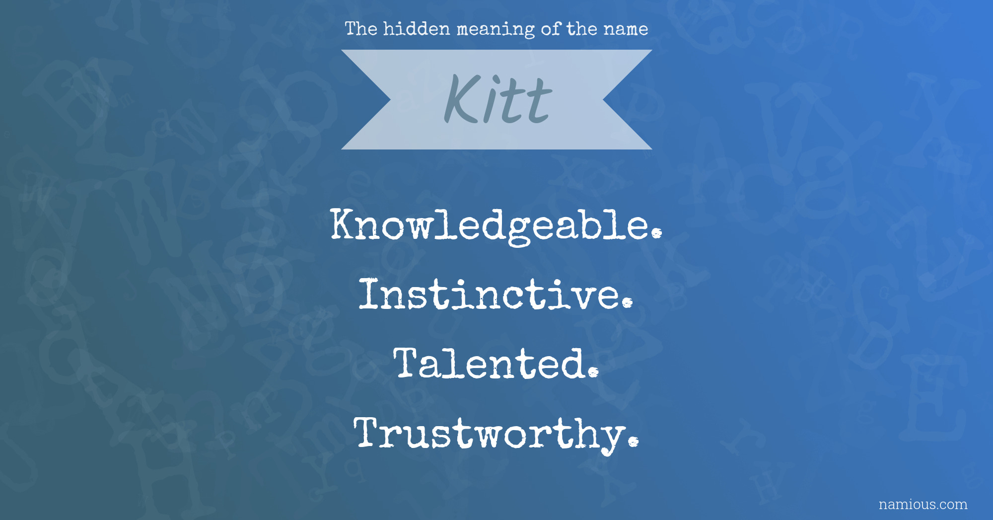 The hidden meaning of the name Kitt