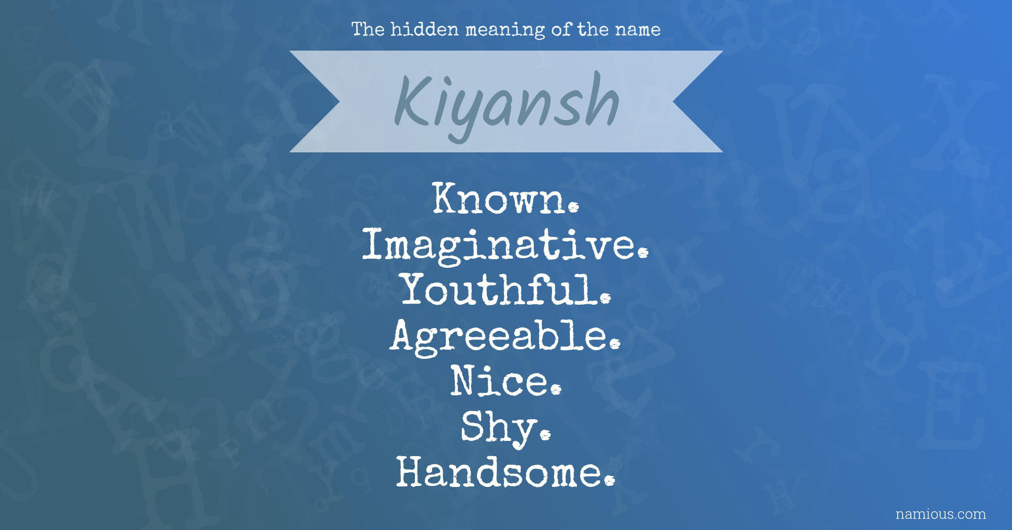 The hidden meaning of the name Kiyansh