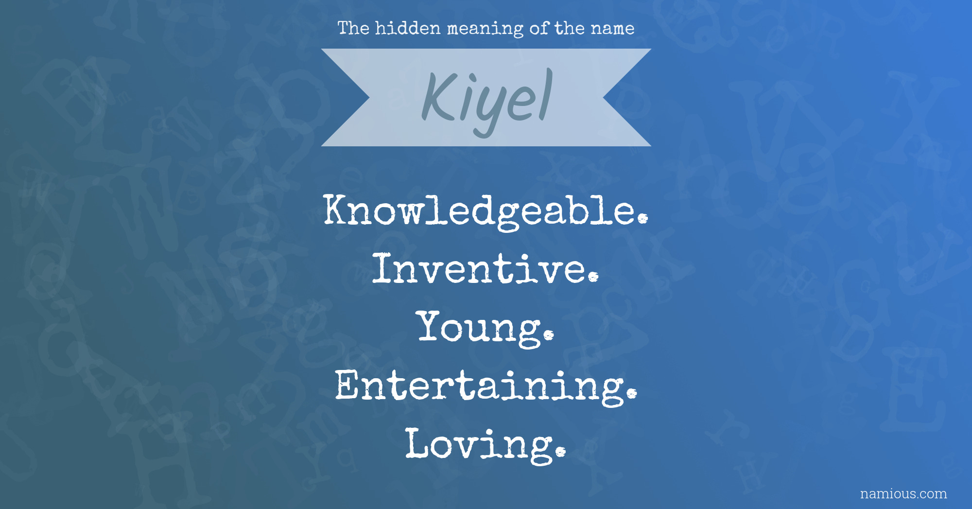 The hidden meaning of the name Kiyel