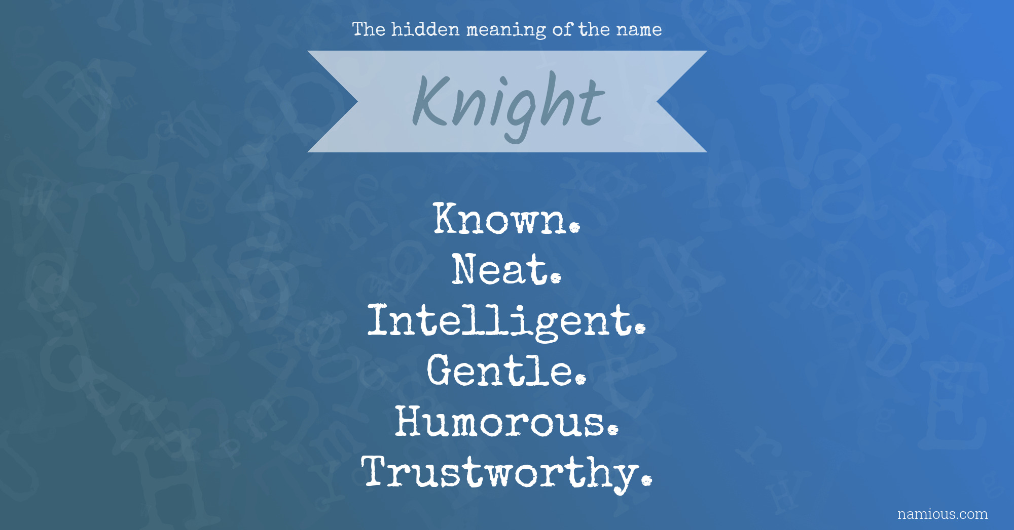 The hidden meaning of the name Knight