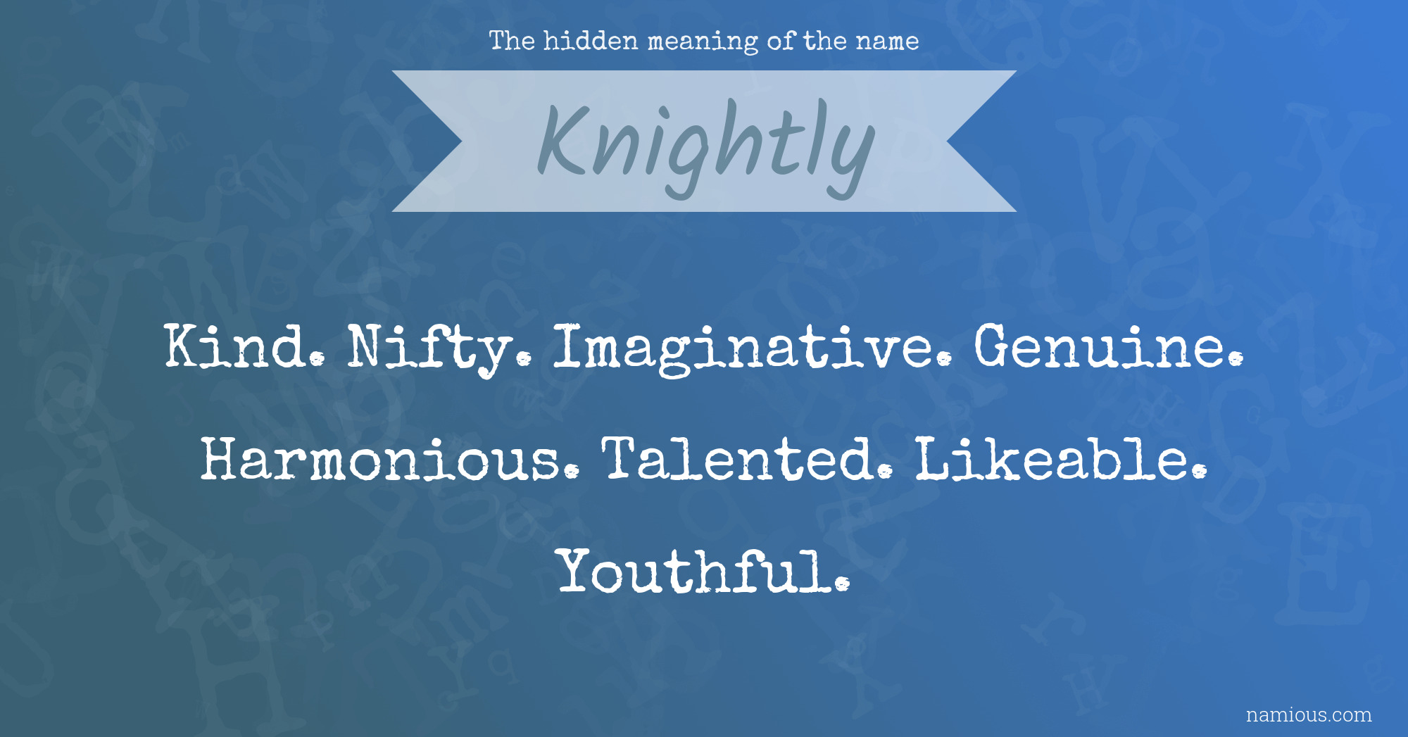 The hidden meaning of the name Knightly