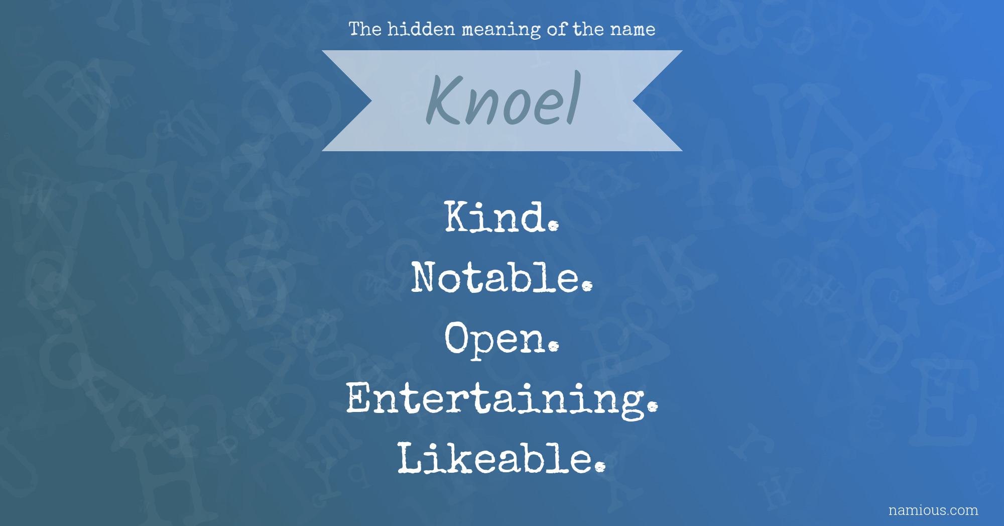 The hidden meaning of the name Knoel