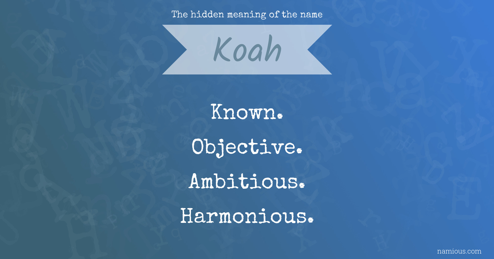 The hidden meaning of the name Koah