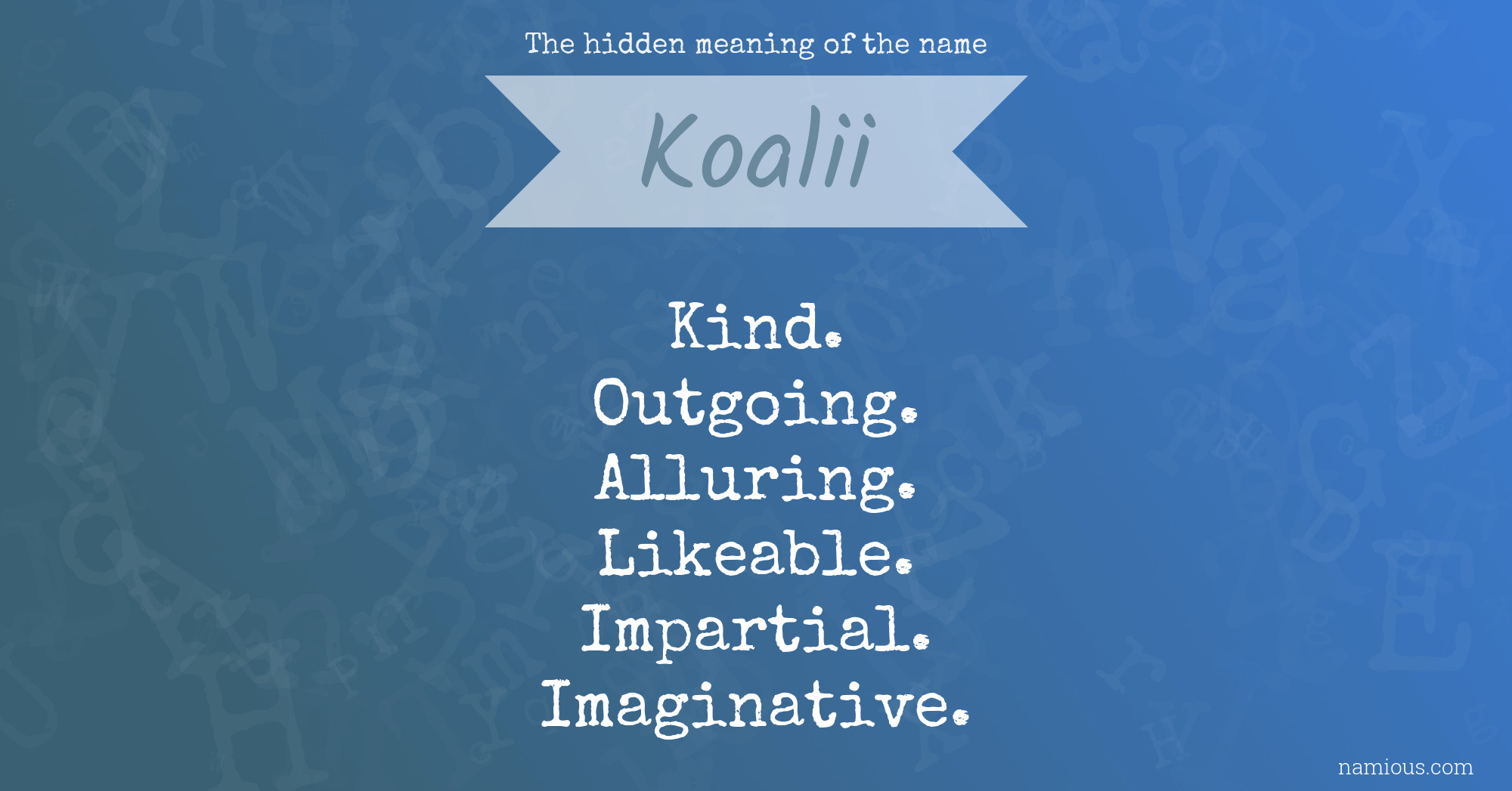 The hidden meaning of the name Koalii