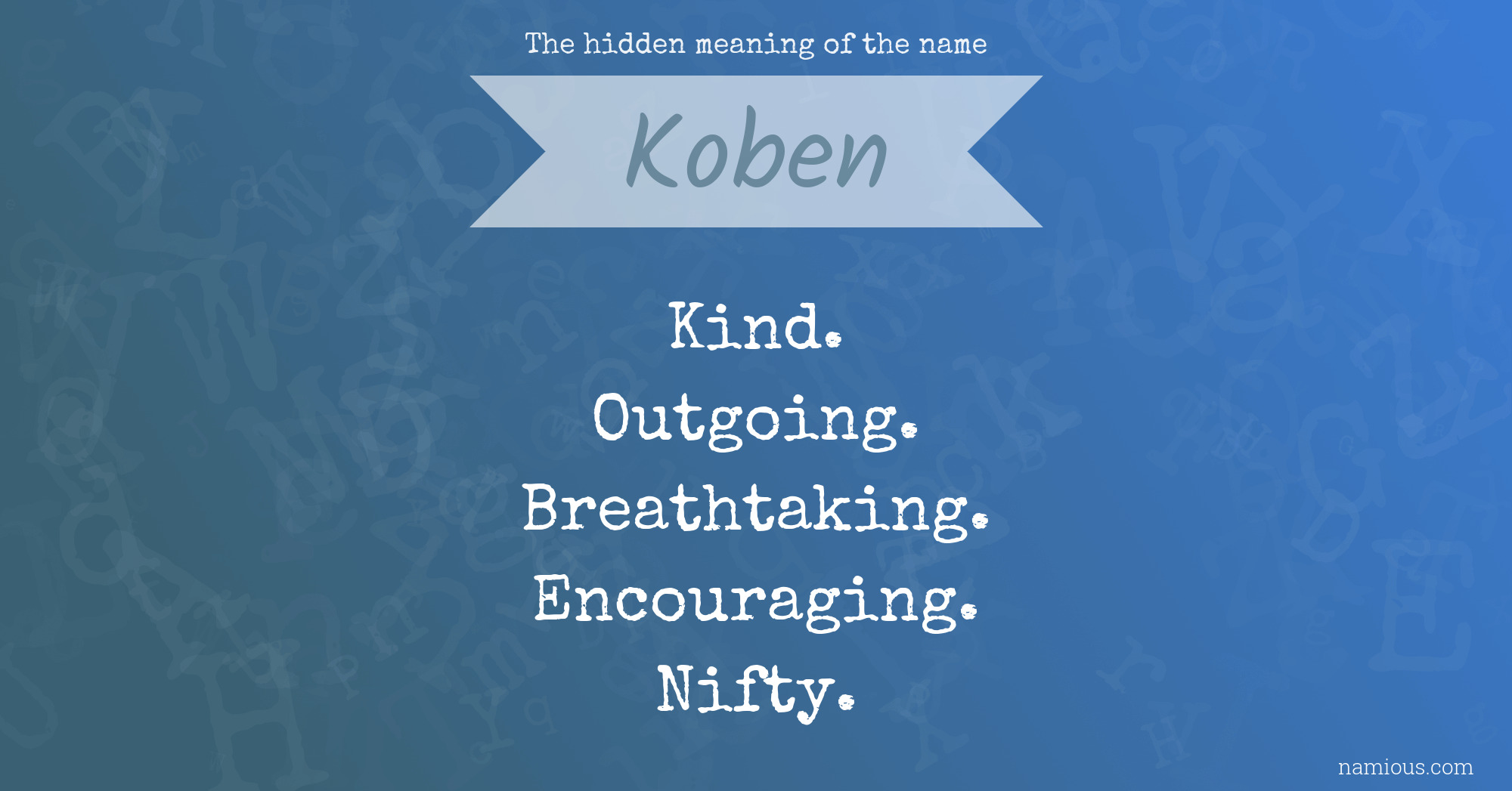 The hidden meaning of the name Koben