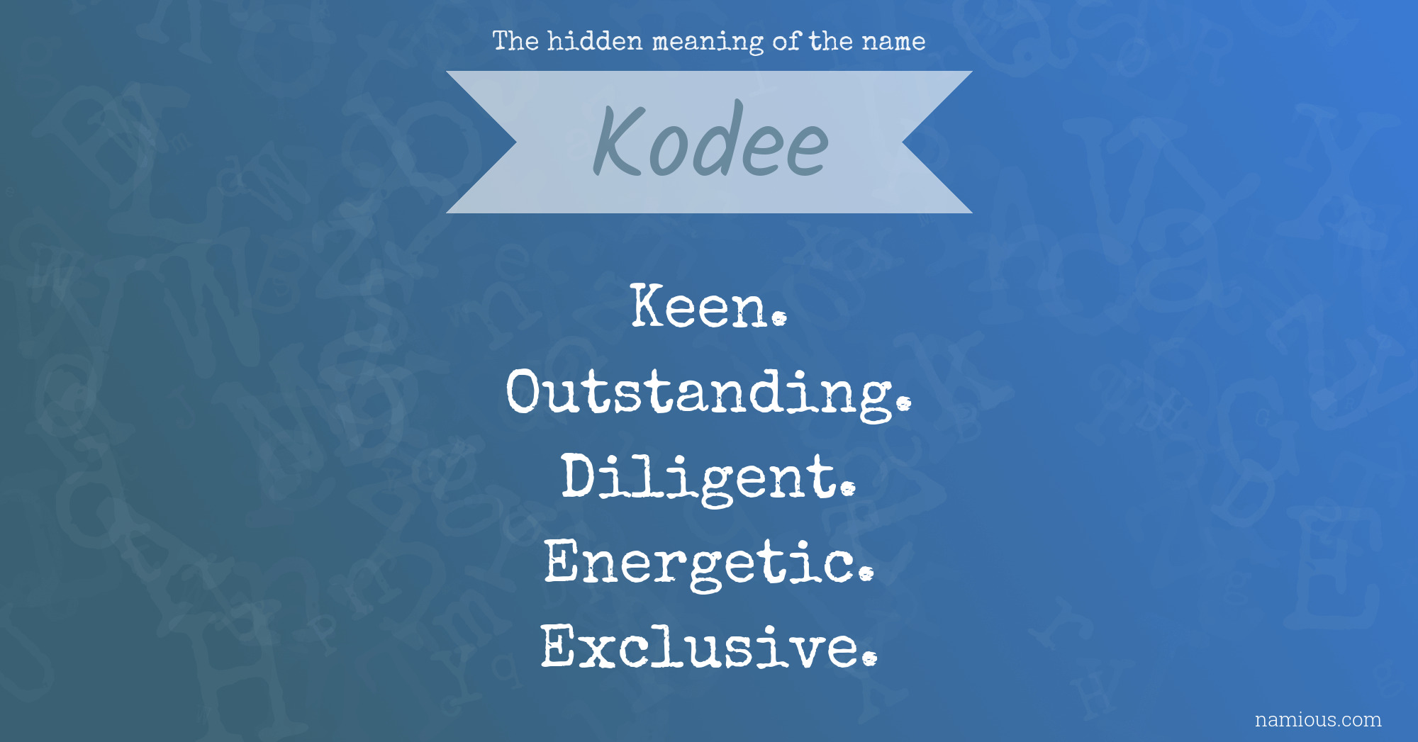 The hidden meaning of the name Kodee