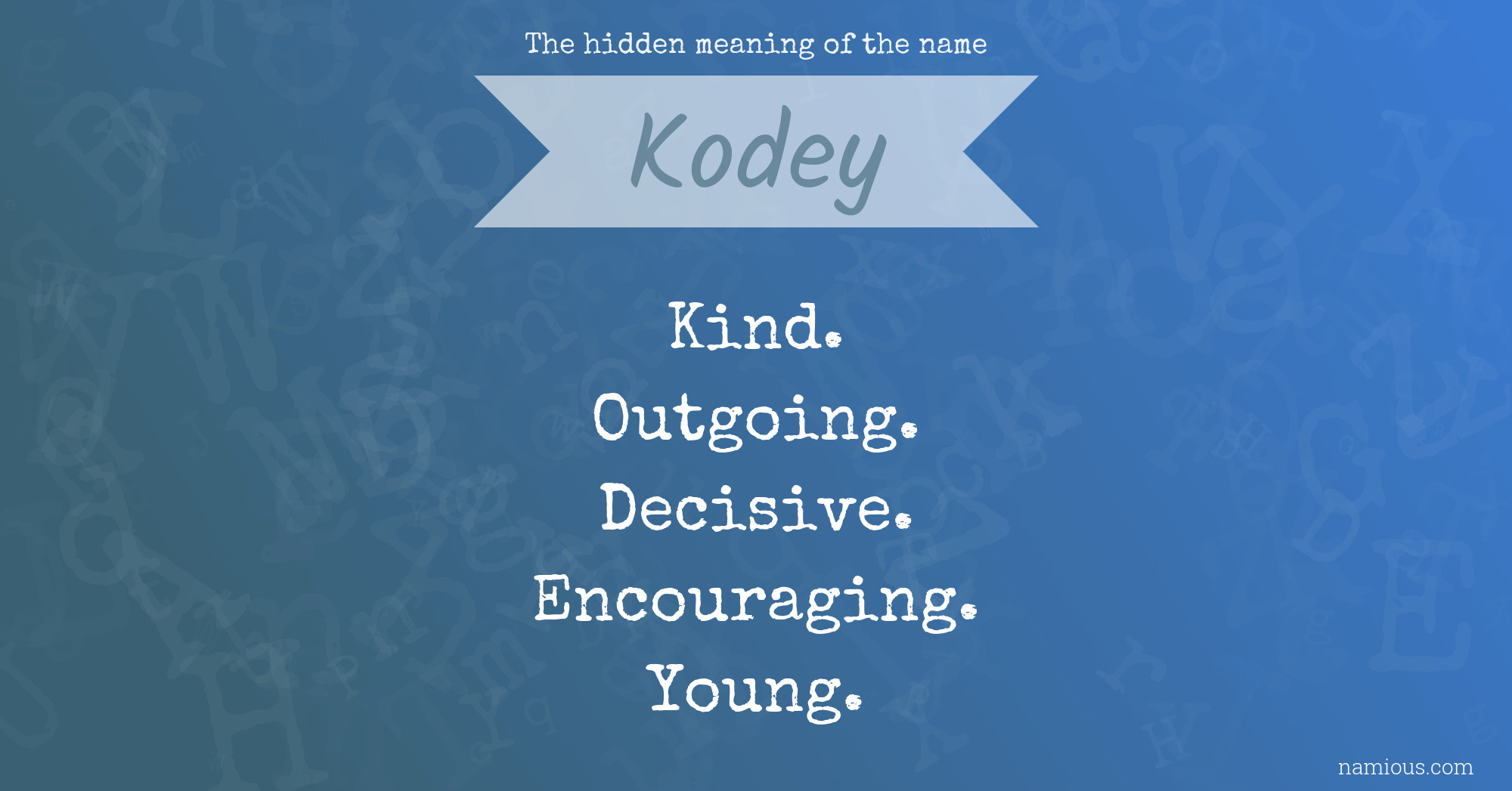 The hidden meaning of the name Kodey