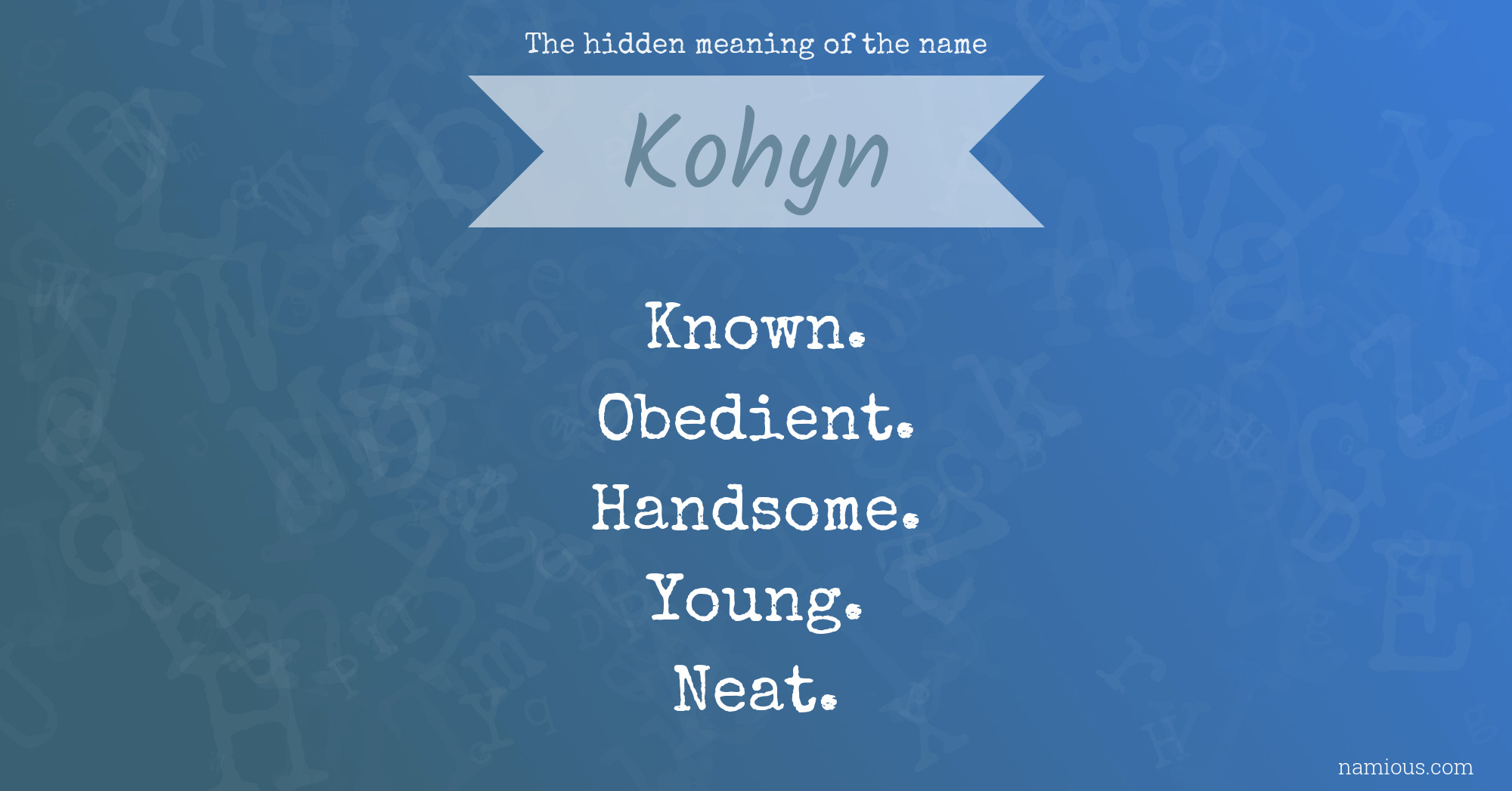 The hidden meaning of the name Kohyn