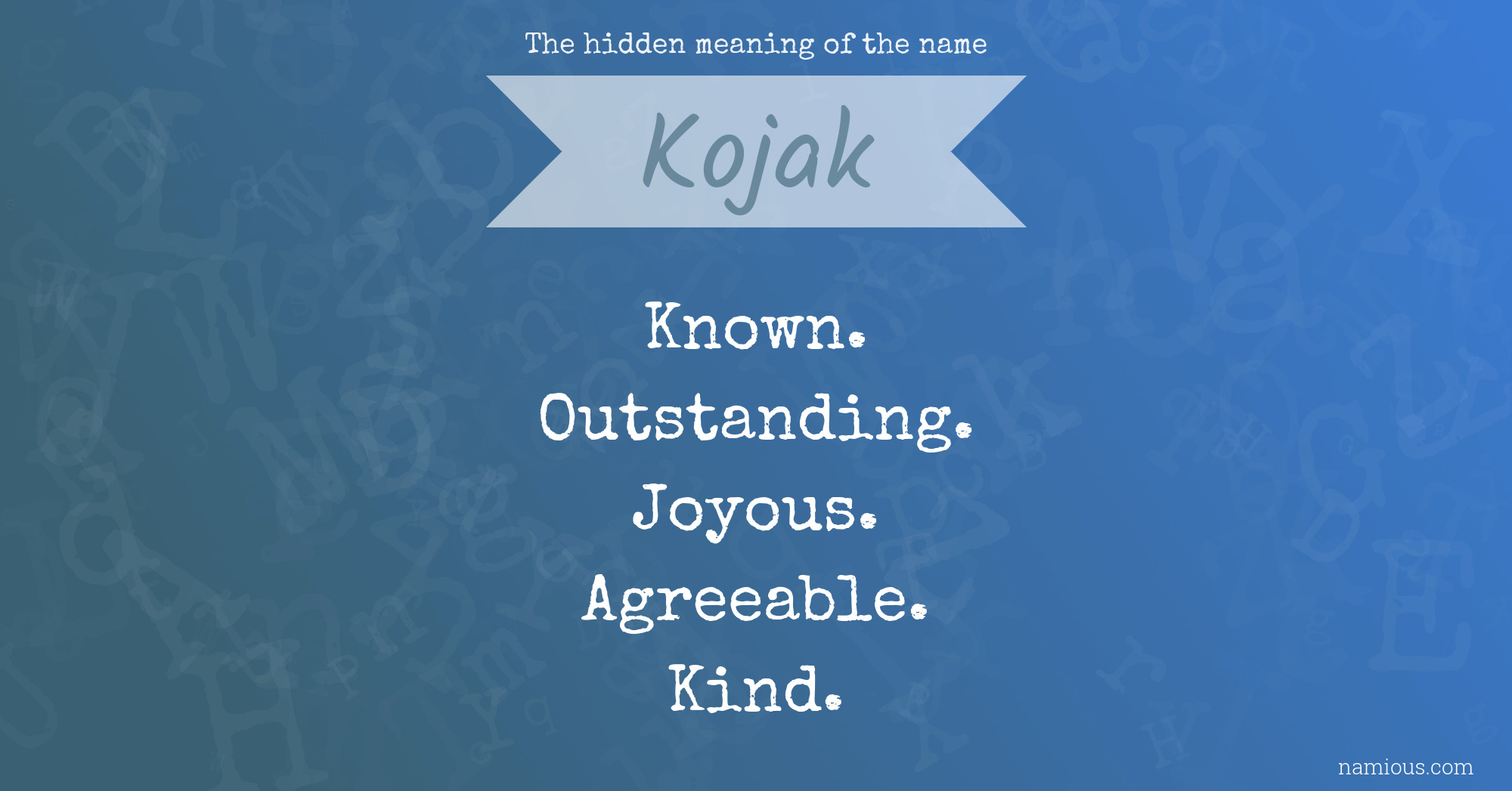 The hidden meaning of the name Kojak