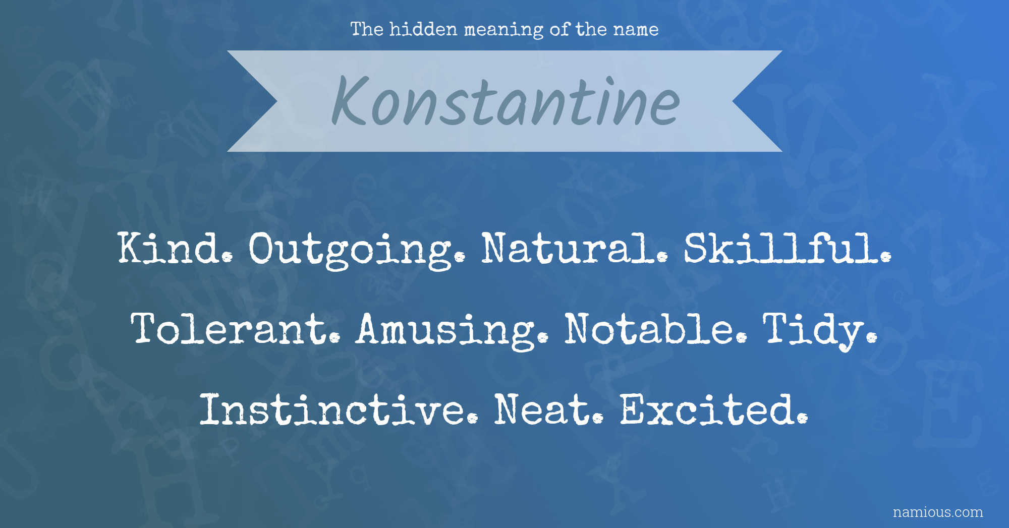 The hidden meaning of the name Konstantine