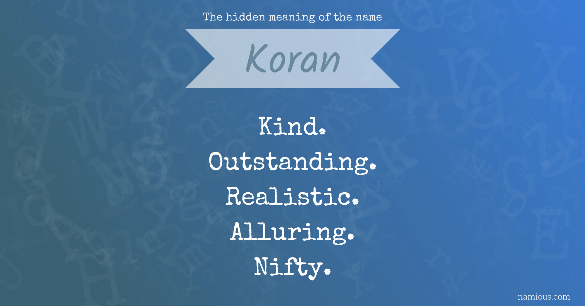 The hidden meaning of the name Koran