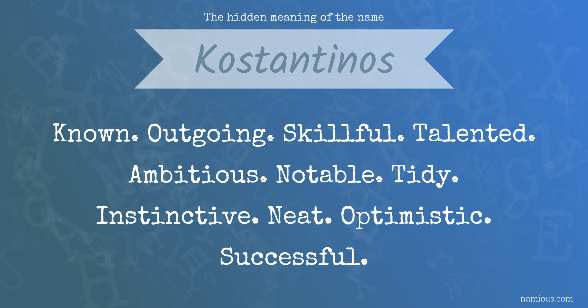 The hidden meaning of the name Kostantinos