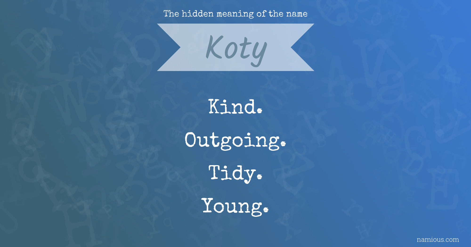 The hidden meaning of the name Koty