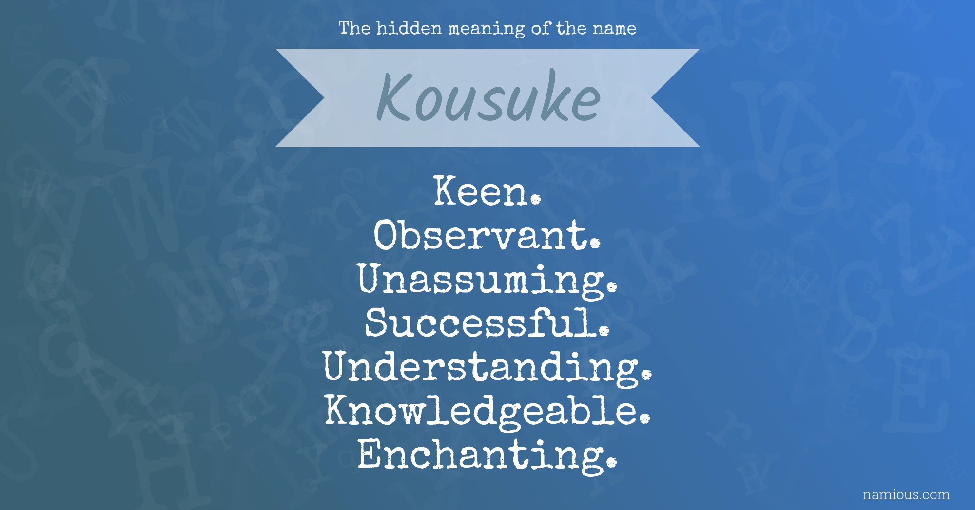 The hidden meaning of the name Kousuke