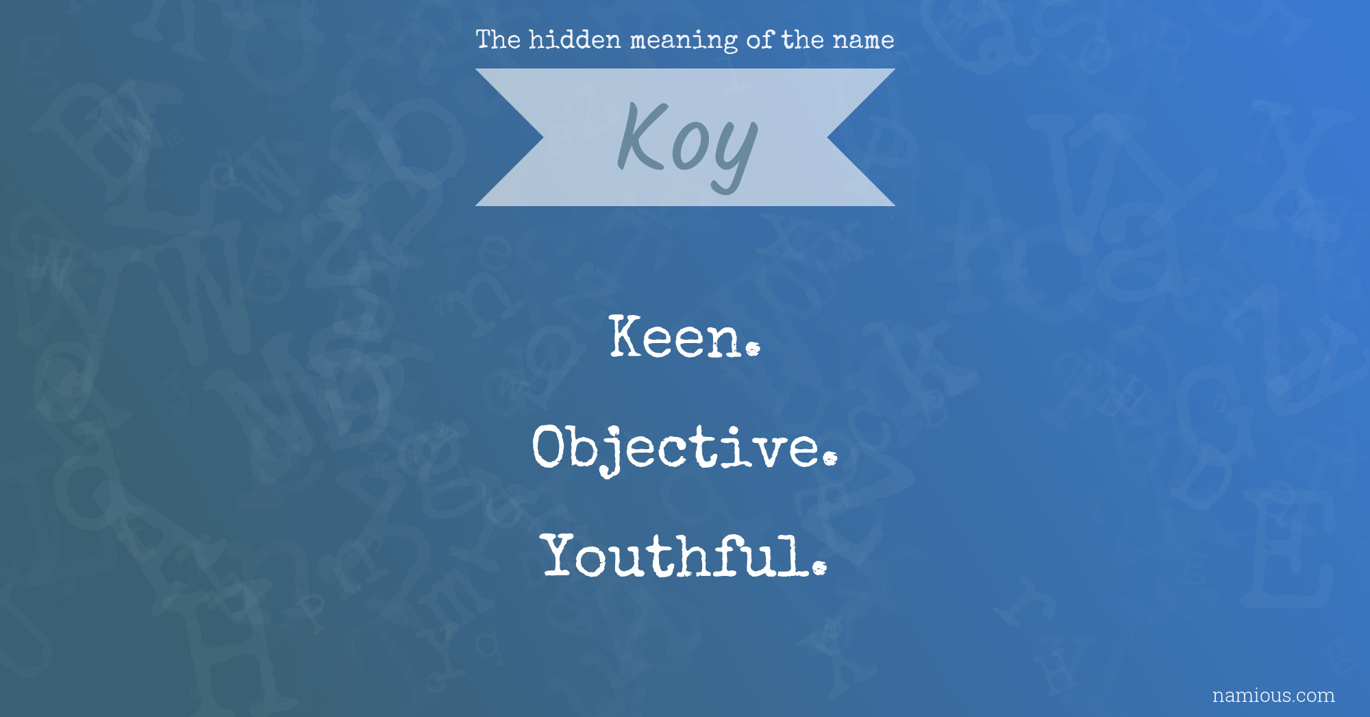 The hidden meaning of the name Koy