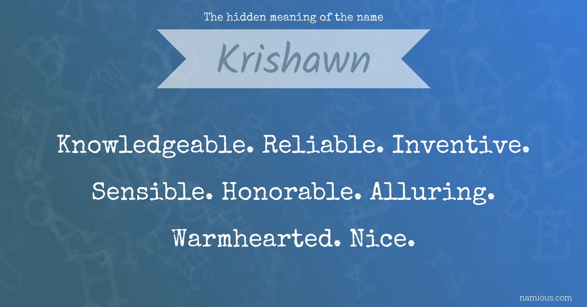 The hidden meaning of the name Krishawn