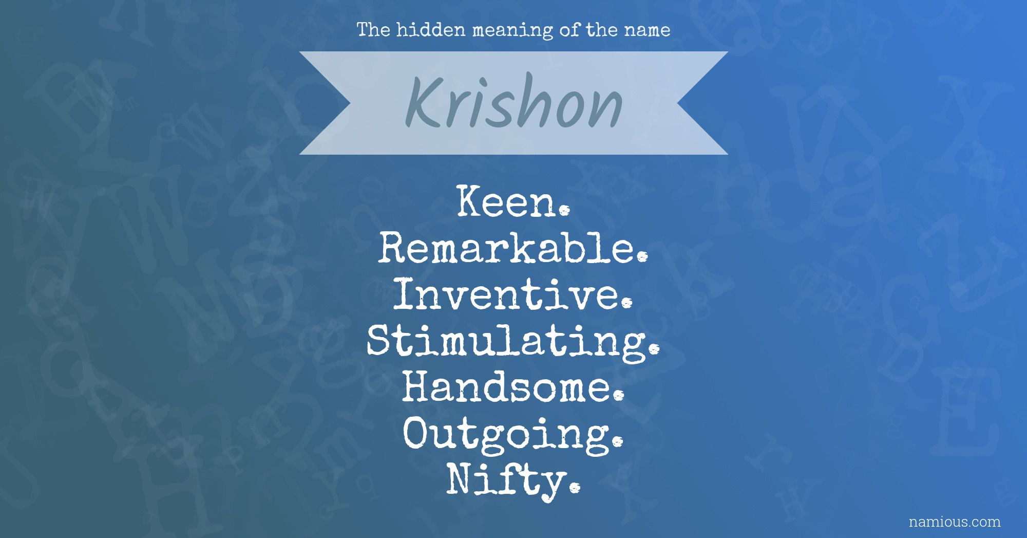 The hidden meaning of the name Krishon