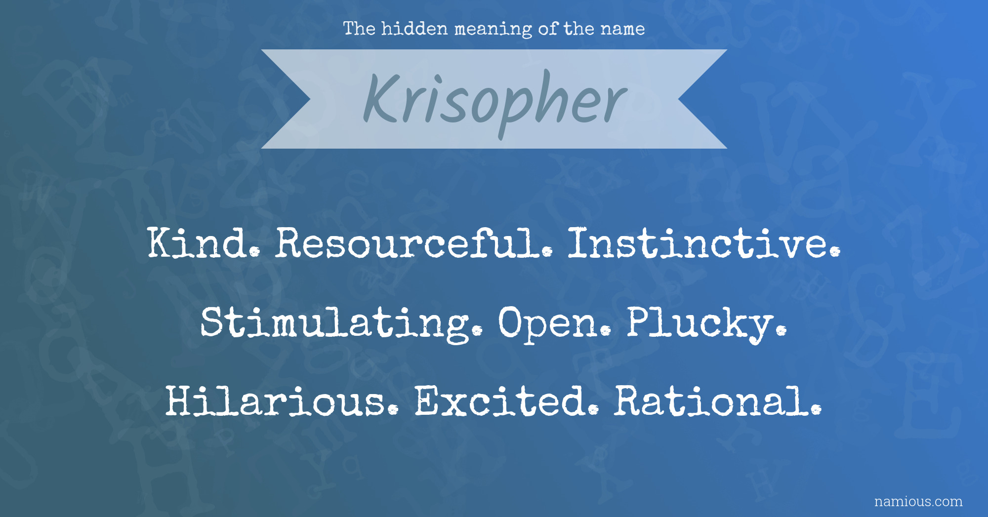 The hidden meaning of the name Krisopher