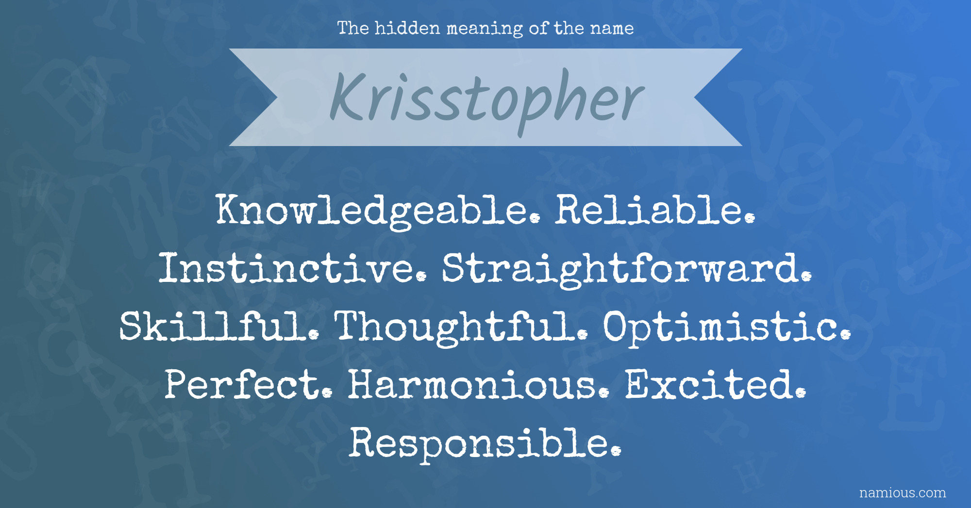 The hidden meaning of the name Krisstopher