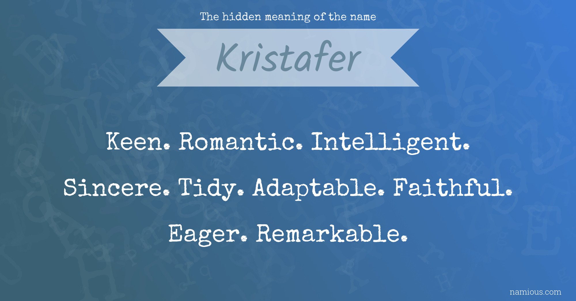 The hidden meaning of the name Kristafer