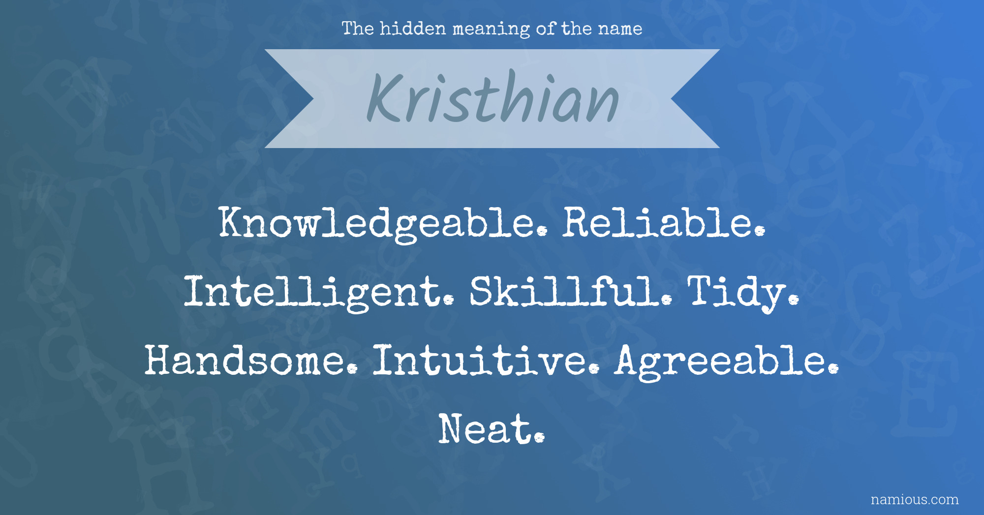 The hidden meaning of the name Kristhian