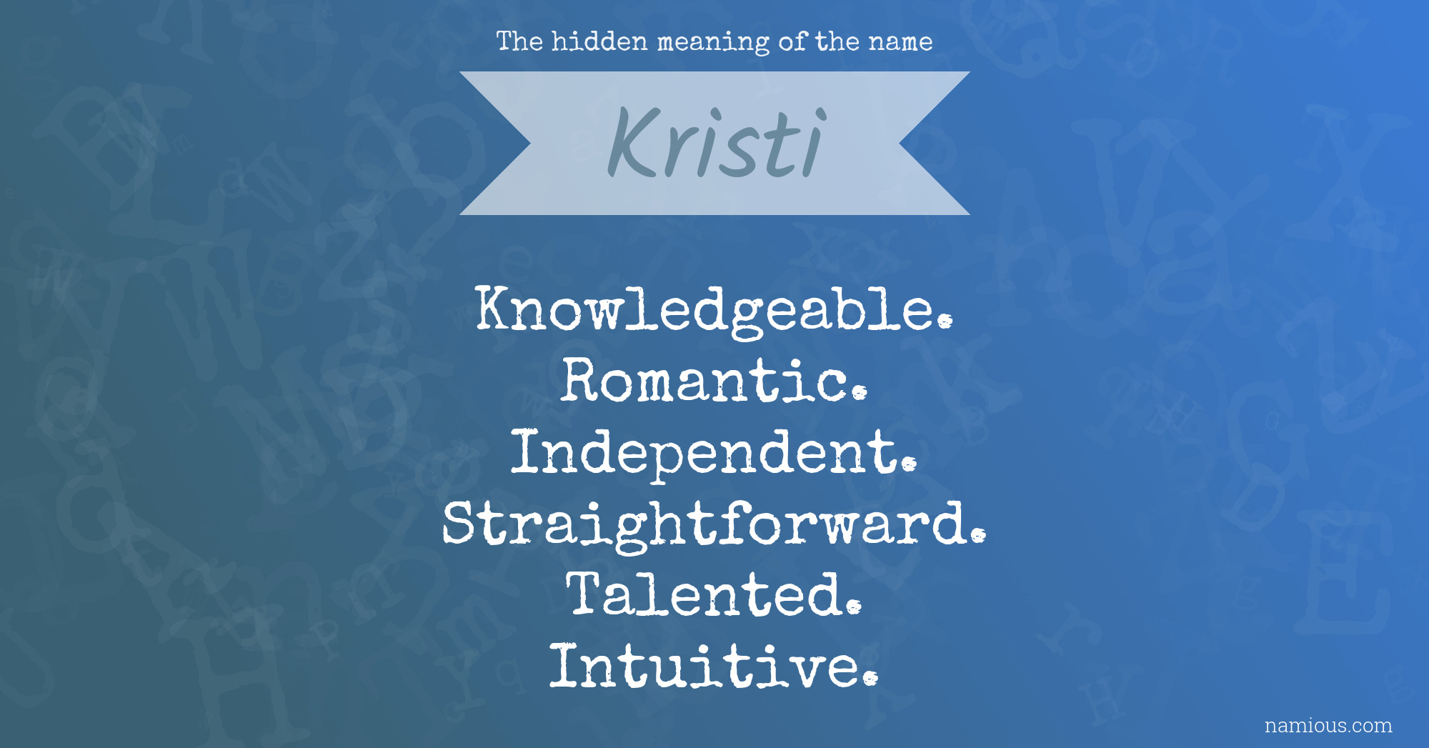 The hidden meaning of the name Kristi