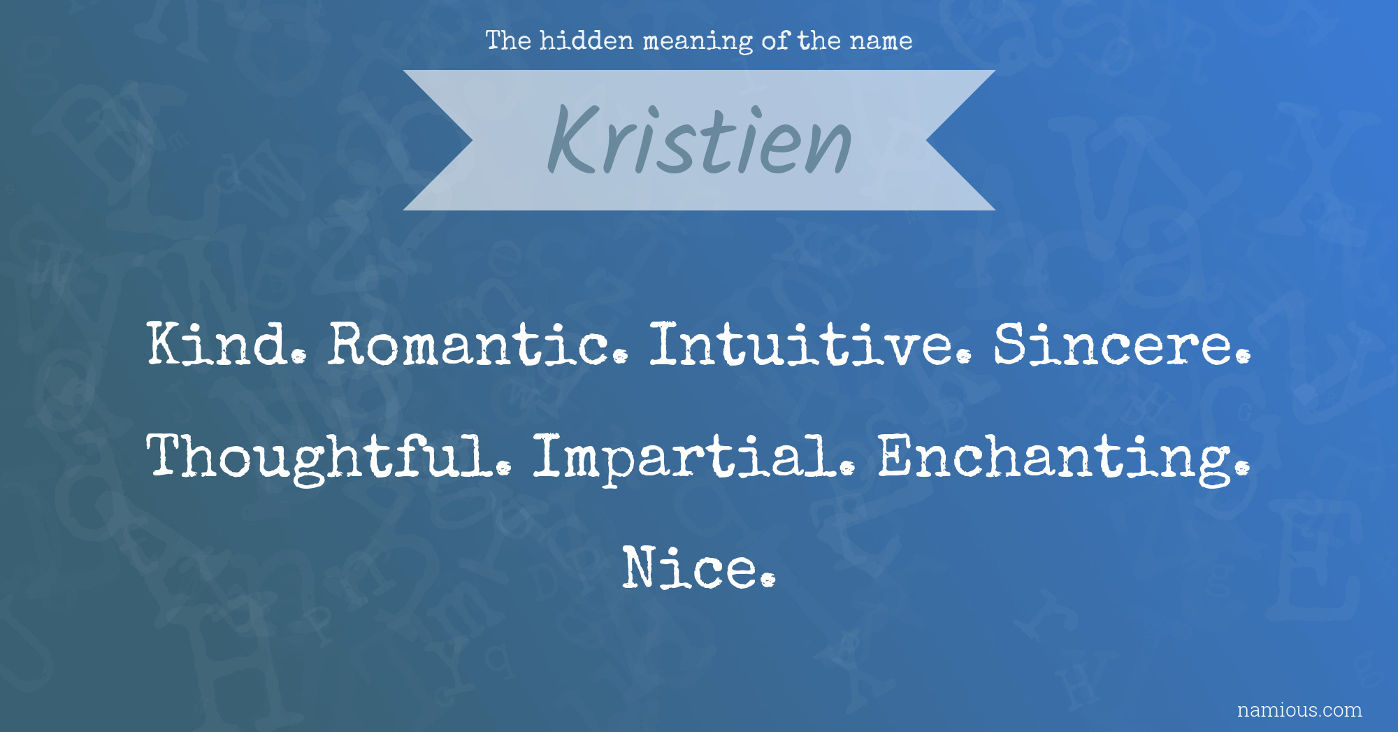 The hidden meaning of the name Kristien