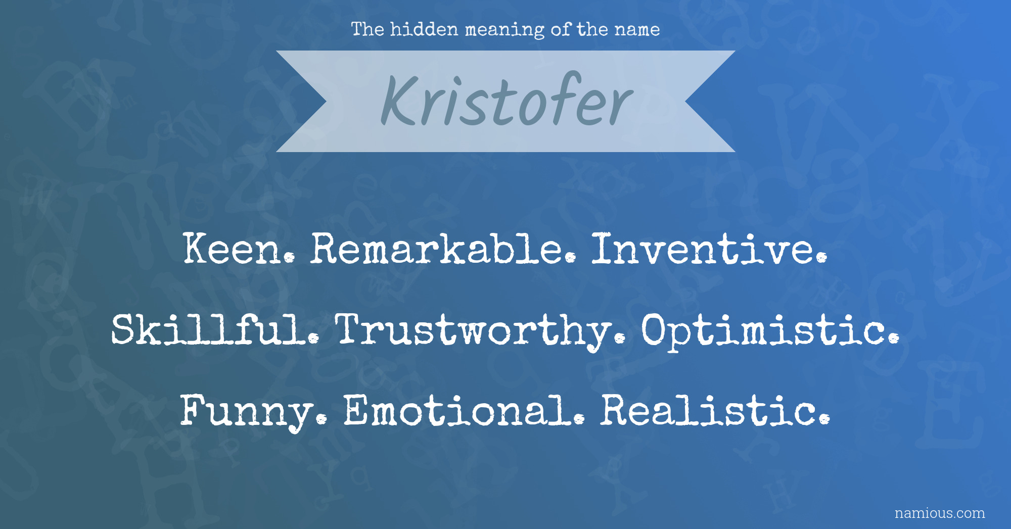 The hidden meaning of the name Kristofer