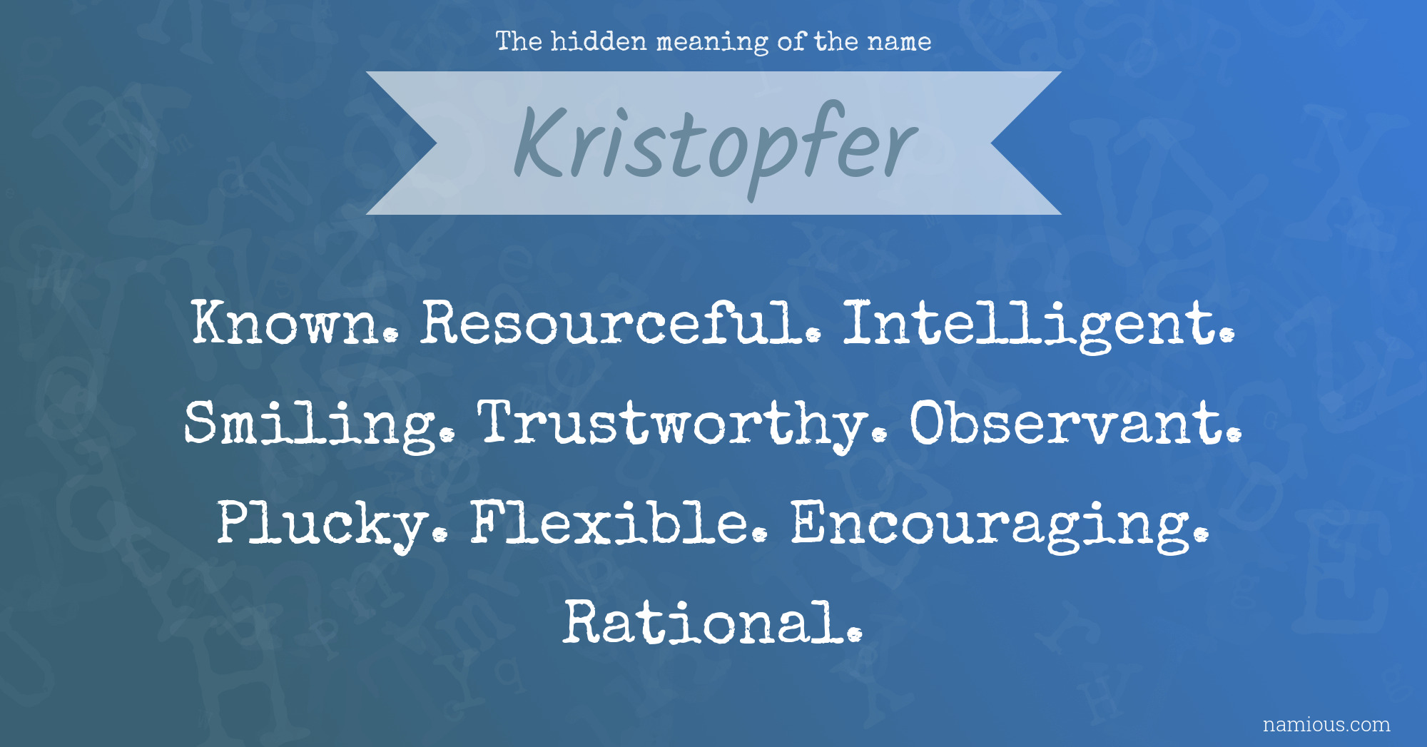 The hidden meaning of the name Kristopfer