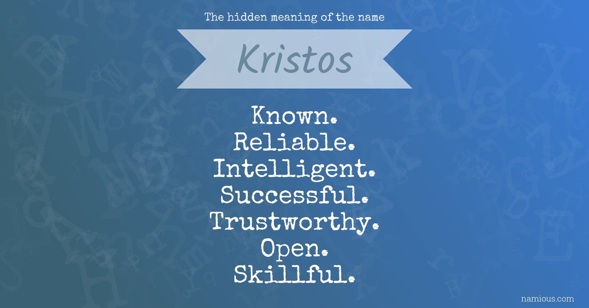 The hidden meaning of the name Kristos