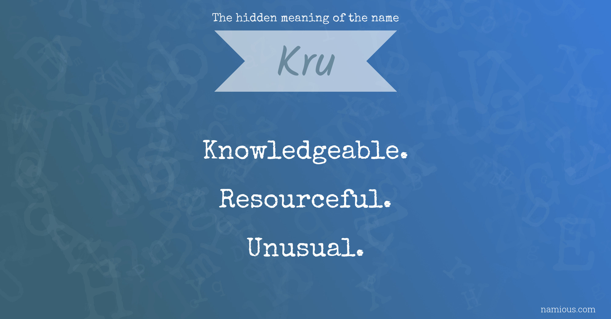 The hidden meaning of the name Kru