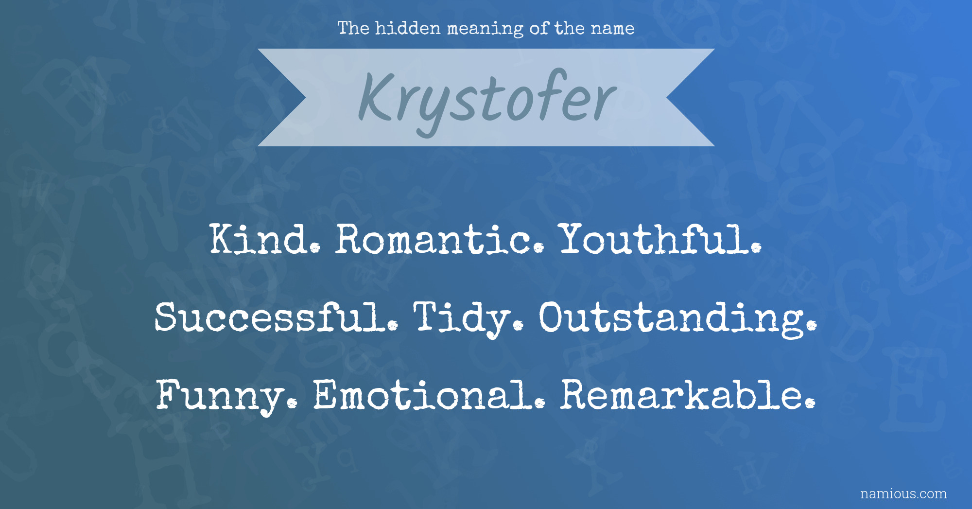 The hidden meaning of the name Krystofer