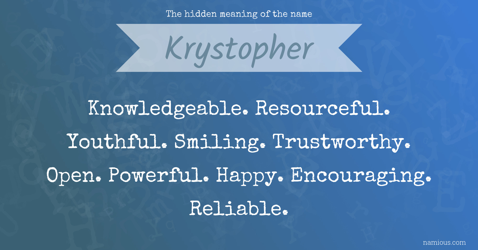 The hidden meaning of the name Krystopher