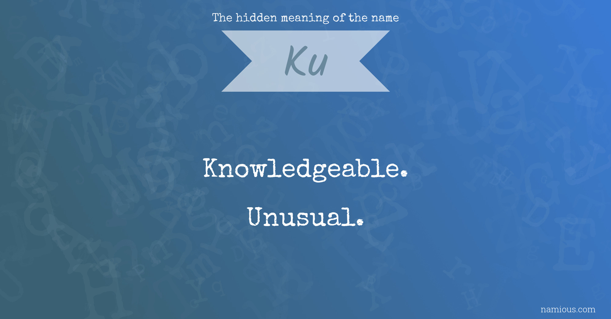 The hidden meaning of the name Ku