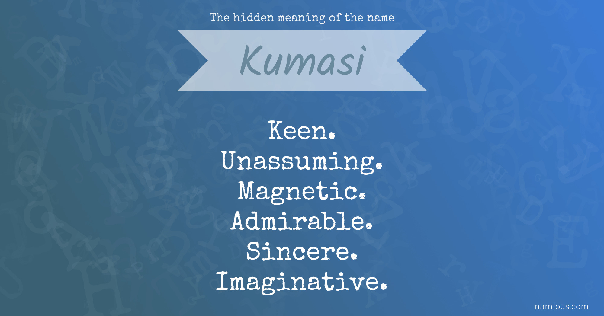 The hidden meaning of the name Kumasi