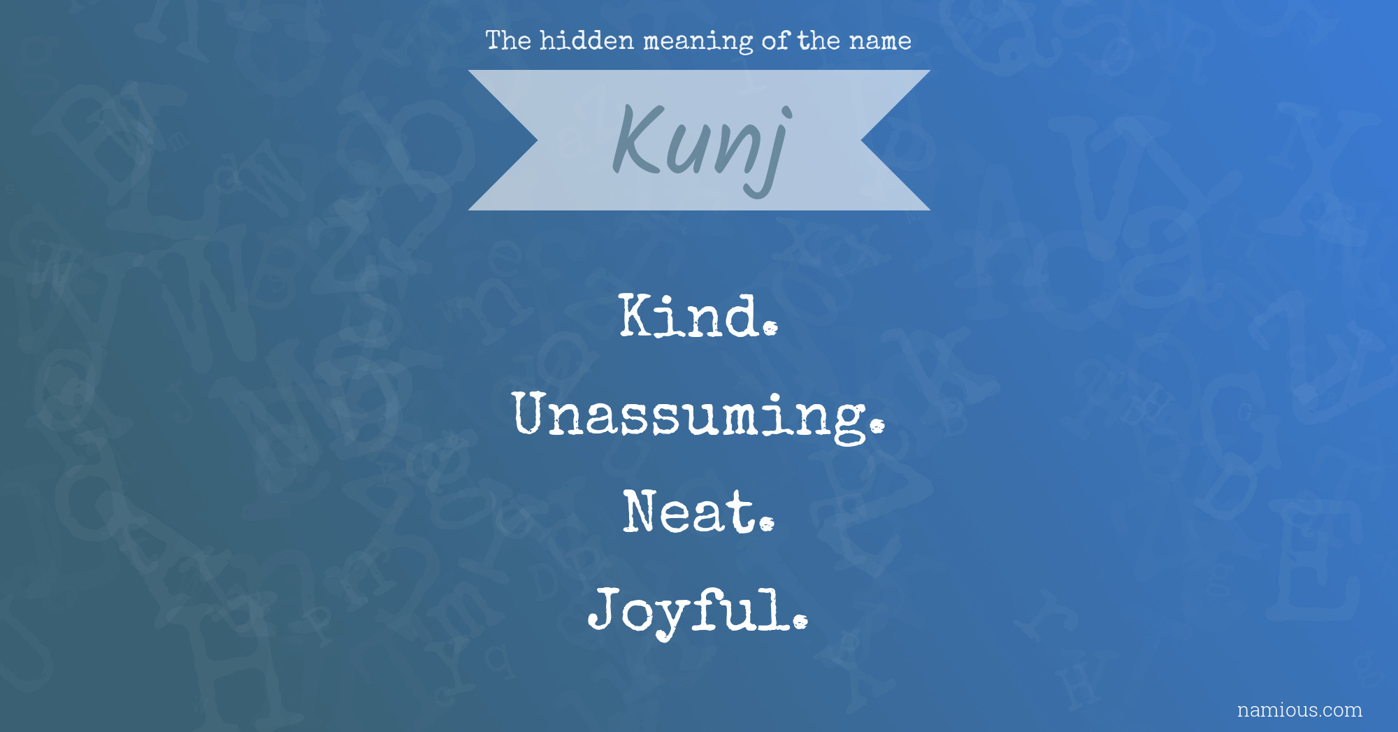 The hidden meaning of the name Kunj