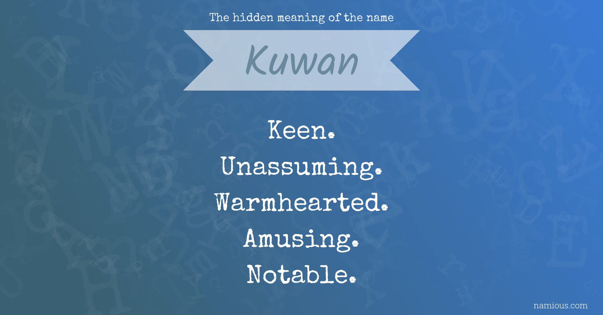 The hidden meaning of the name Kuwan