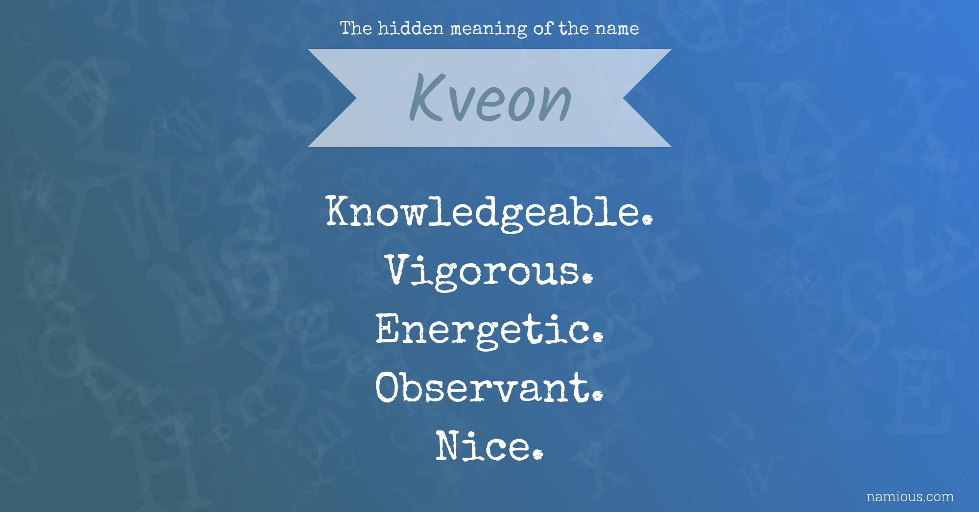 The hidden meaning of the name Kveon