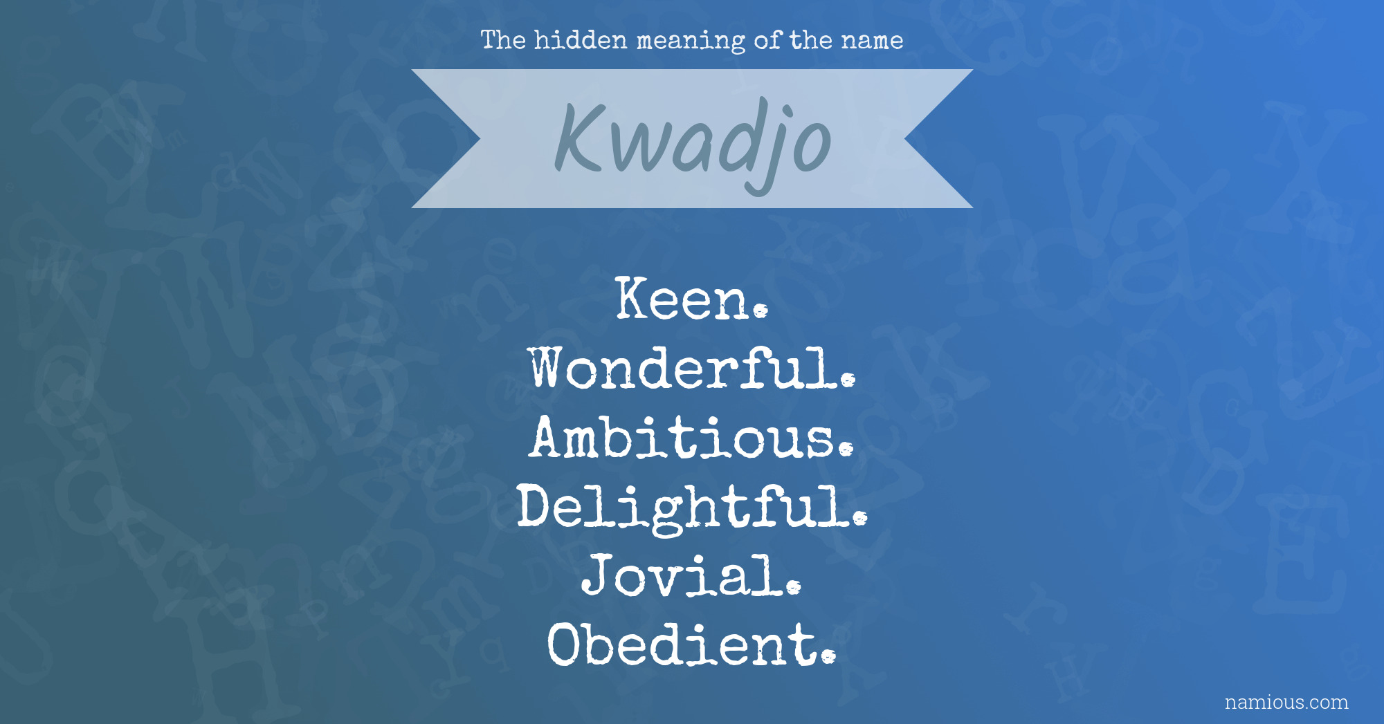 The hidden meaning of the name Kwadjo