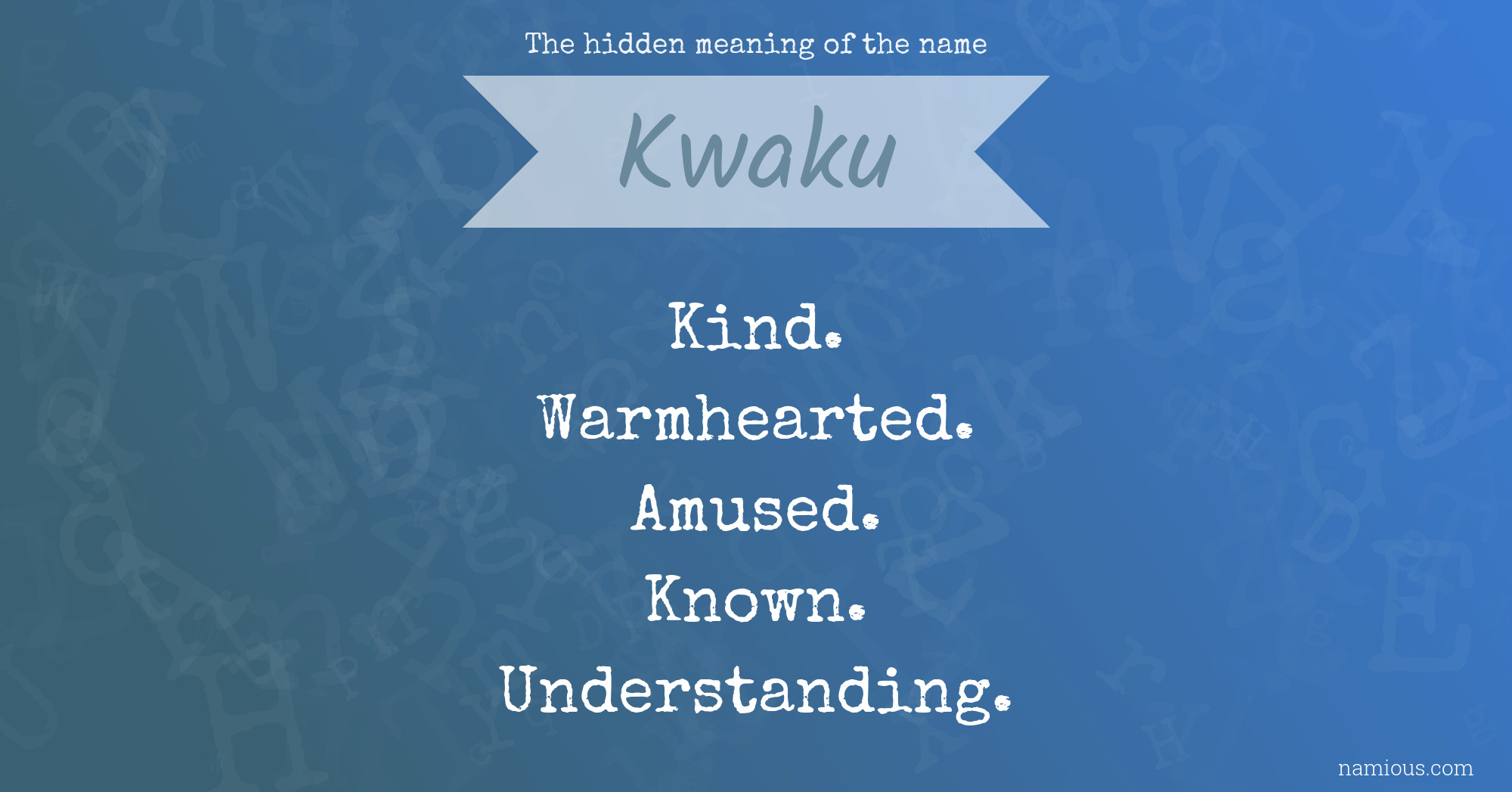 The hidden meaning of the name Kwaku