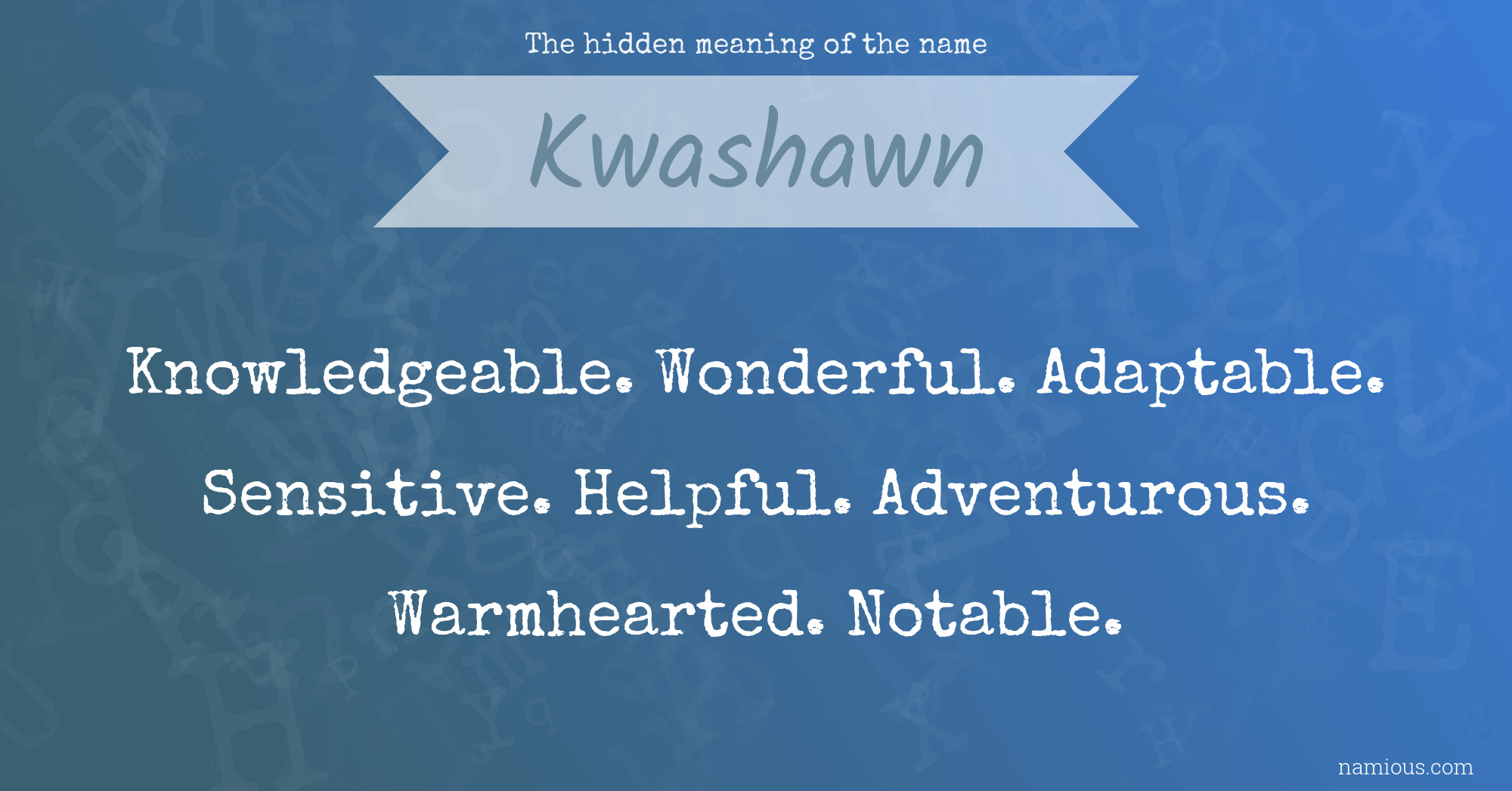 The hidden meaning of the name Kwashawn