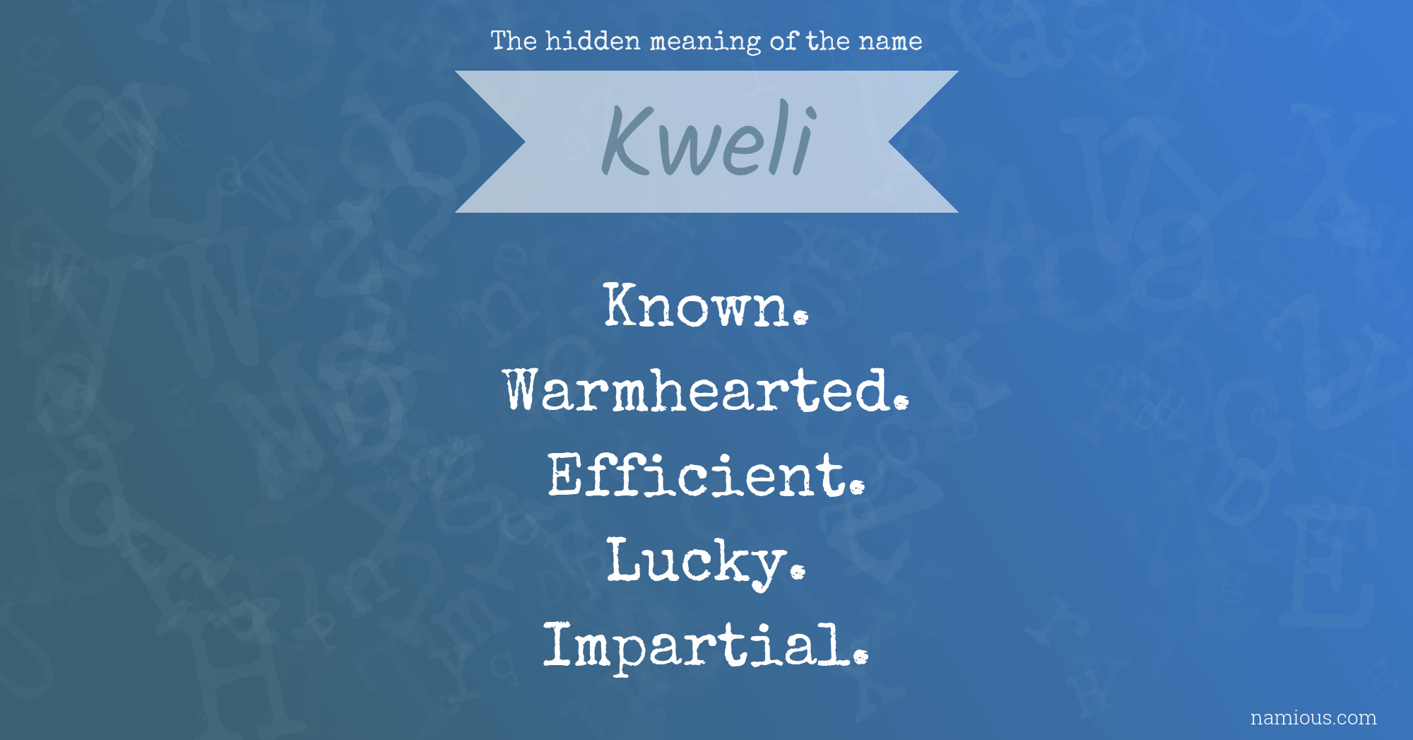 The hidden meaning of the name Kweli